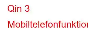 Qin 3 Mobiltelefonfunktioner