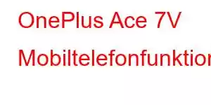 OnePlus Ace 7V Mobiltelefonfunktioner