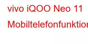 vivo iQOO Neo 11 Mobiltelefonfunktioner