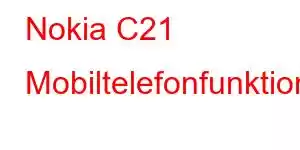 Nokia C21 Mobiltelefonfunktioner