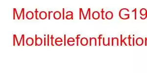 Motorola Moto G19 Mobiltelefonfunktioner