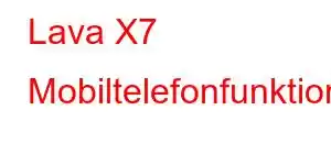 Lava X7 Mobiltelefonfunktioner