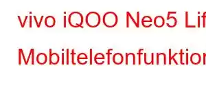 vivo iQOO Neo5 Life Mobiltelefonfunktioner