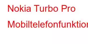 Nokia Turbo Pro Mobiltelefonfunktioner