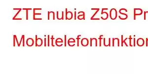 ZTE nubia Z50S Pro Mobiltelefonfunktioner