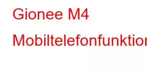 Gionee M4 Mobiltelefonfunktioner