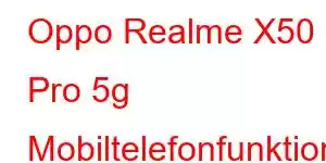 Oppo Realme X50 Pro 5g Mobiltelefonfunktioner