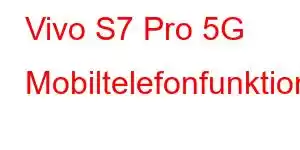 Vivo S7 Pro 5G Mobiltelefonfunktioner