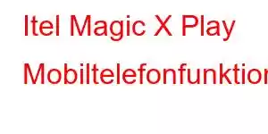 Itel Magic X Play Mobiltelefonfunktioner