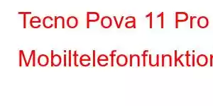 Tecno Pova 11 Pro Mobiltelefonfunktioner