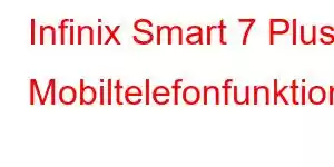 Infinix Smart 7 Plus Mobiltelefonfunktioner