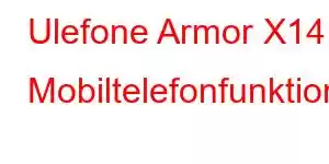 Ulefone Armor X14 Mobiltelefonfunktioner