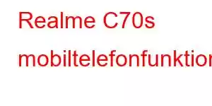 Realme C70s mobiltelefonfunktioner