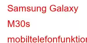 Samsung Galaxy M30s mobiltelefonfunktioner