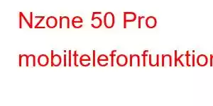 Nzone 50 Pro mobiltelefonfunktioner