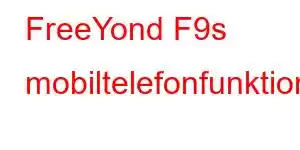 FreeYond F9s mobiltelefonfunktioner