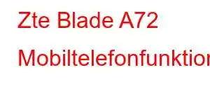 Zte Blade A72 Mobiltelefonfunktioner