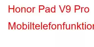 Honor Pad V9 Pro Mobiltelefonfunktioner