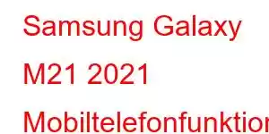 Samsung Galaxy M21 2021 Mobiltelefonfunktioner