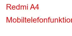 Redmi A4 Mobiltelefonfunktioner