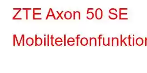 ZTE Axon 50 SE Mobiltelefonfunktioner