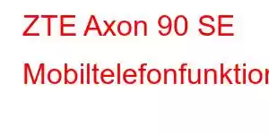 ZTE Axon 90 SE Mobiltelefonfunktioner