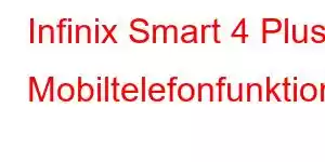 Infinix Smart 4 Plus Mobiltelefonfunktioner