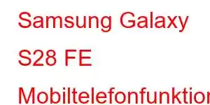 Samsung Galaxy S28 FE Mobiltelefonfunktioner