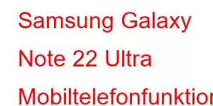 Samsung Galaxy Note 22 Ultra Mobiltelefonfunktioner