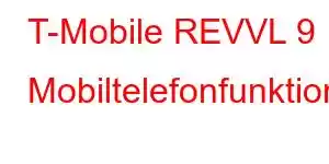 T-Mobile REVVL 9 Mobiltelefonfunktioner