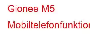 Gionee M5 Mobiltelefonfunktioner