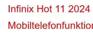 Infinix Hot 11 2024 Mobiltelefonfunktioner