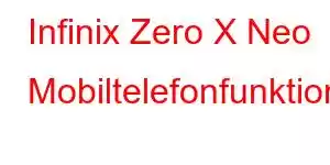 Infinix Zero X Neo Mobiltelefonfunktioner