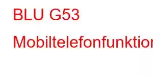 BLU G53 Mobiltelefonfunktioner