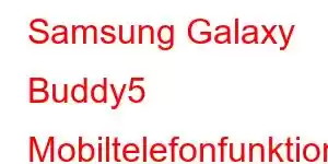 Samsung Galaxy Buddy5 Mobiltelefonfunktioner