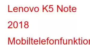 Lenovo K5 Note 2018 Mobiltelefonfunktioner