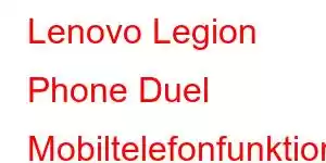 Lenovo Legion Phone Duel Mobiltelefonfunktioner