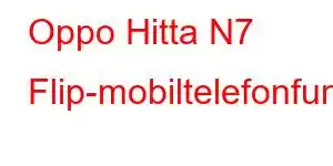 Oppo Hitta N7 Flip-mobiltelefonfunktioner