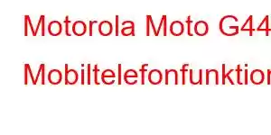 Motorola Moto G44 Mobiltelefonfunktioner