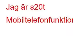 Jag är s20t Mobiltelefonfunktioner