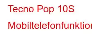 Tecno Pop 10S Mobiltelefonfunktioner