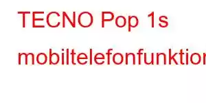 TECNO Pop 1s mobiltelefonfunktioner