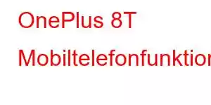 OnePlus 8T Mobiltelefonfunktioner