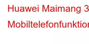 Huawei Maimang 30 Mobiltelefonfunktioner