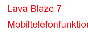 Lava Blaze 7 Mobiltelefonfunktioner