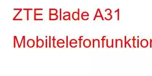 ZTE Blade A31 Mobiltelefonfunktioner