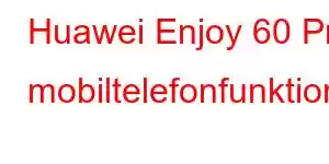 Huawei Enjoy 60 Pro mobiltelefonfunktioner