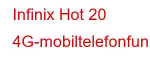 Infinix Hot 20 4G-mobiltelefonfunktioner