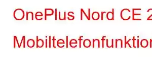 OnePlus Nord CE 2 Mobiltelefonfunktioner