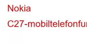 Nokia C27-mobiltelefonfunktioner